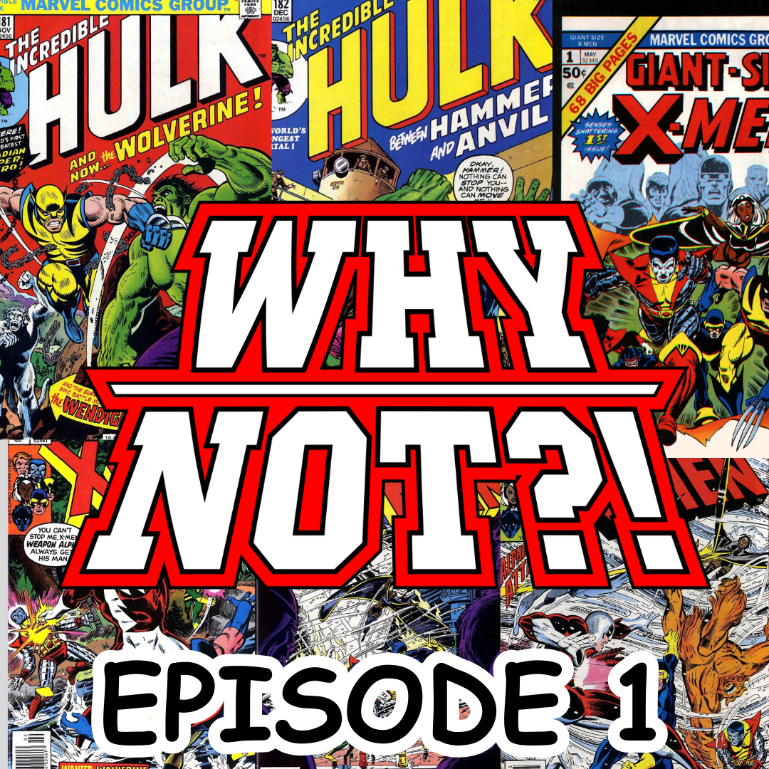 Episode 1: What If Why Not?! Talked About What We Need To Talk About In Order to Talk About Alpha Flight (Part 1)