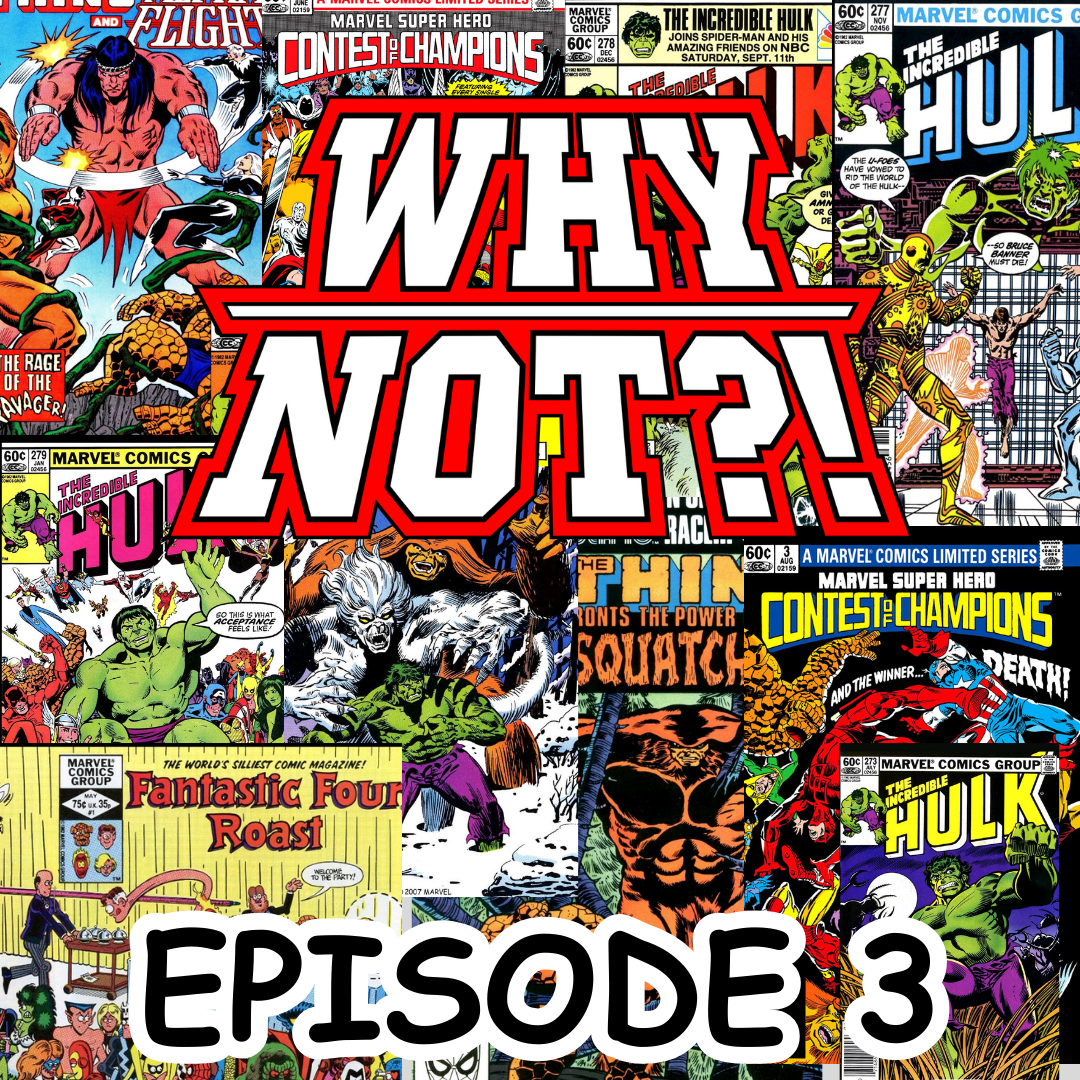 Episode 3: What If Why Not?! Talked About What We Need To Talk About In Order to Talk About Alpha Flight (Part 3)